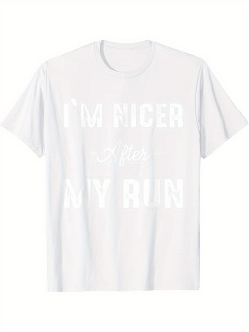 Men's Graphic T-Shirt Im Nicer After My Run Minimalist Bold Text T Shirt