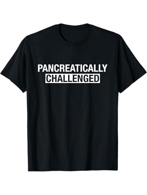 Men's Graphic T-Shirt Pancreatically Challenged Bold White Letters On Simple Black Shirt