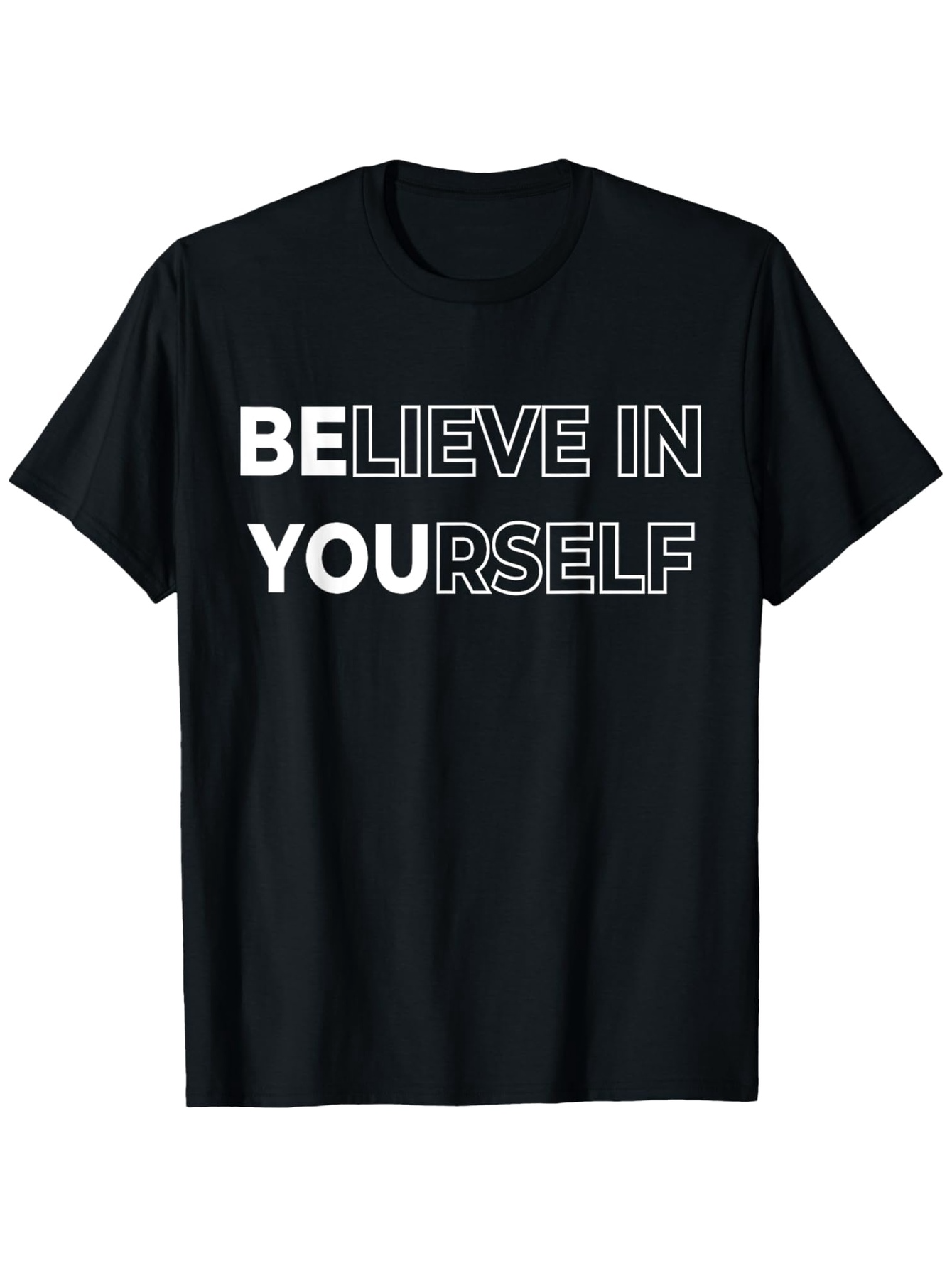 Men's Graphic T-Shirt Believe In Yourself With Bold Lettering Central Motivational Text