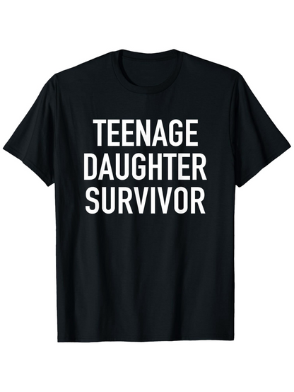 Men's Graphic T-Shirt Teenage Daughter Survivor Bold White Letters On Black Cotton Shirt