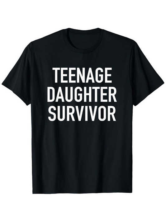 Men's Graphic T-Shirt Teenage Daughter Survivor Bold White Letters On Black Cotton Shirt
