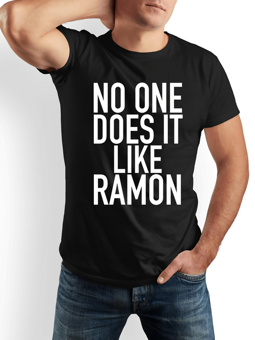 Men's Graphic T-Shirt No One Does It Like Ramon Bold Modern Lettering On Cotton T Shirt