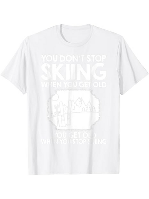 Men's Graphic T-Shirt You Dont Stop Skiing When You Get Old Mountain Landscape With Skier