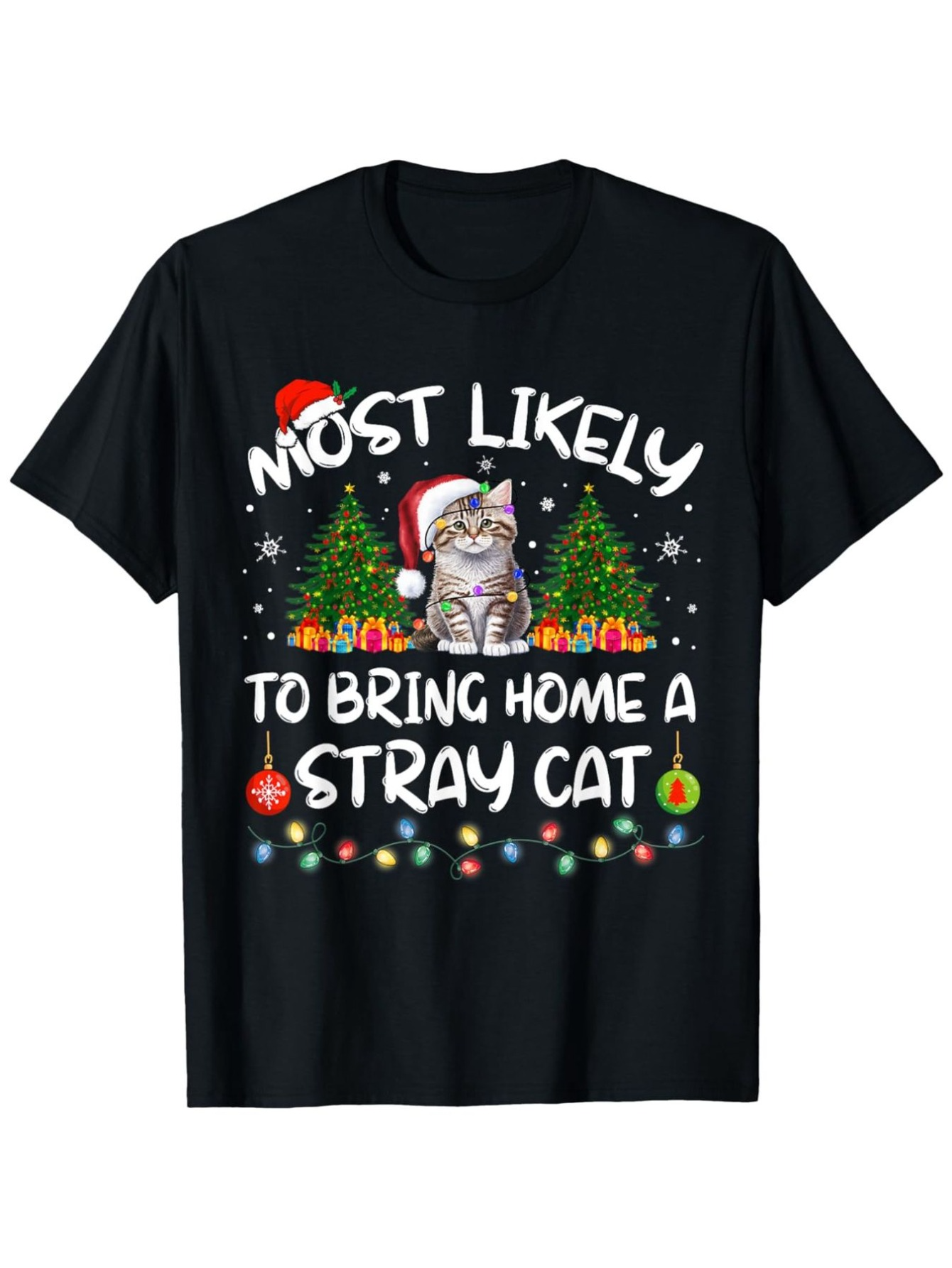 Men's Graphic T-Shirt Most Likely To Bring Home A Stray Cat Festive Lights Christmas Trees With Santa Hat Cat
