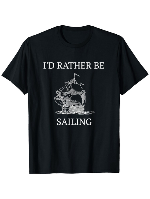 Men's Graphic T-Shirt Id Rather Be Sailing Over Gentle Rippling Water With Classic Wooden Sailboat