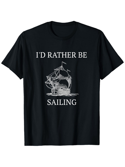 Men's Graphic T-Shirt Id Rather Be Sailing Over Gentle Rippling Water With Classic Wooden Sailboat