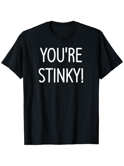 Men's Graphic T-Shirt Youre Stinky Large Bold Lettering Statement Phrase T Shirt