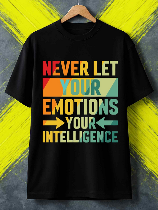 Men's Graphic T-Shirt Never Let Your Emotions Overpower Your Intelligence Lettering Design T Shirt