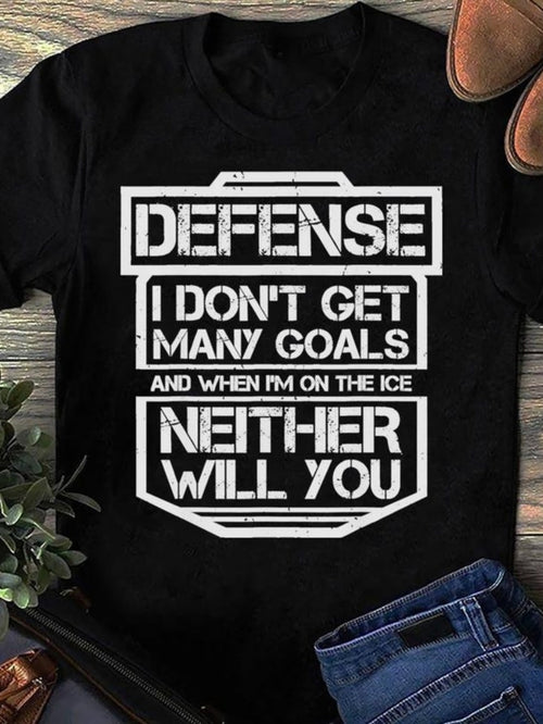 Women's Graphic T-Shirt Defense I Dont Get Many Goals When On Ice Neither Will You