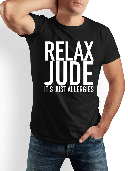 Men's Graphic T-Shirt Relax Jude Its Just Allergies Bold White Lettering T Shirt
