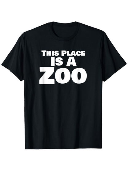 Men's Graphic T-Shirt This Place Is A Zoo Bold White Letters On Simple Black T Shirt