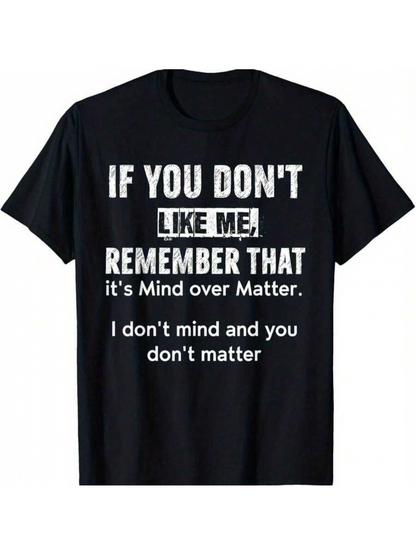 Men's Graphic T-Shirt If You Dont Like Me Mind Over Matter Saying Black Tshirt