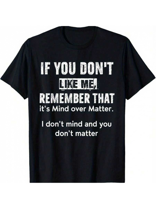 Men's Graphic T-Shirt If You Dont Like Me Mind Over Matter Saying Black Tshirt