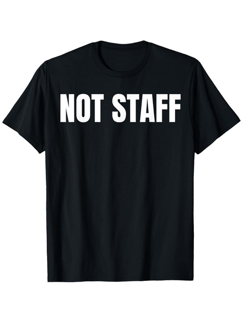 Men's Graphic T-Shirt Not Staff Bold White Lettering Statement T Shirt