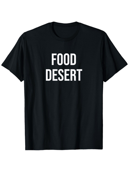 Men's Graphic T-Shirt Food Desert Minimal Plain Bold White Letters T Shirt