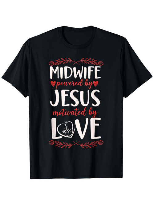 Men's Graphic T-Shirt Midwife Powered By Jesus Motivated By Love With Heart And Leafy Accents