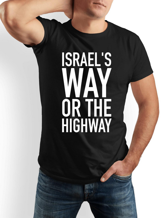 Men's Graphic T-Shirt Israels Way Or The Highway Bold White Statement Text T Shirt