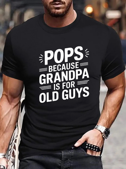 Men's Graphic T-Shirt Pops Because Grandpa Is For Old Guys Bold White Lettered Statement Black Shirt