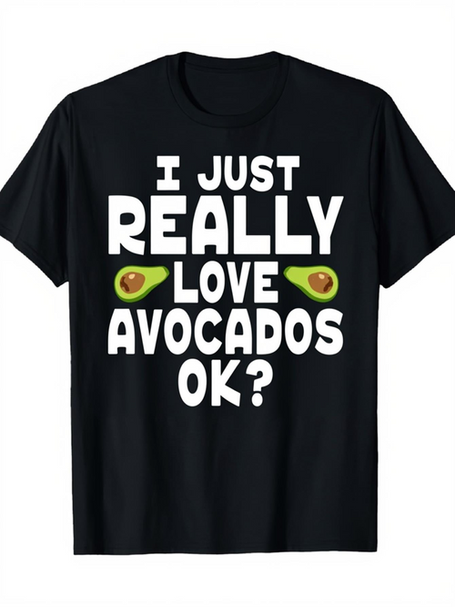 Men's Graphic T-Shirt I Just Really Love Avocados Ok Playful Text With Cartoon Avocado Halves Shirt