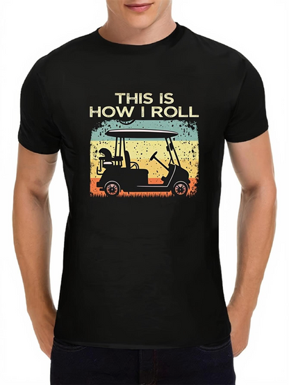 Men's Graphic T-Shirt This Is How I Roll Retro Sunset Style With Silhouette And Bold Golf Cart