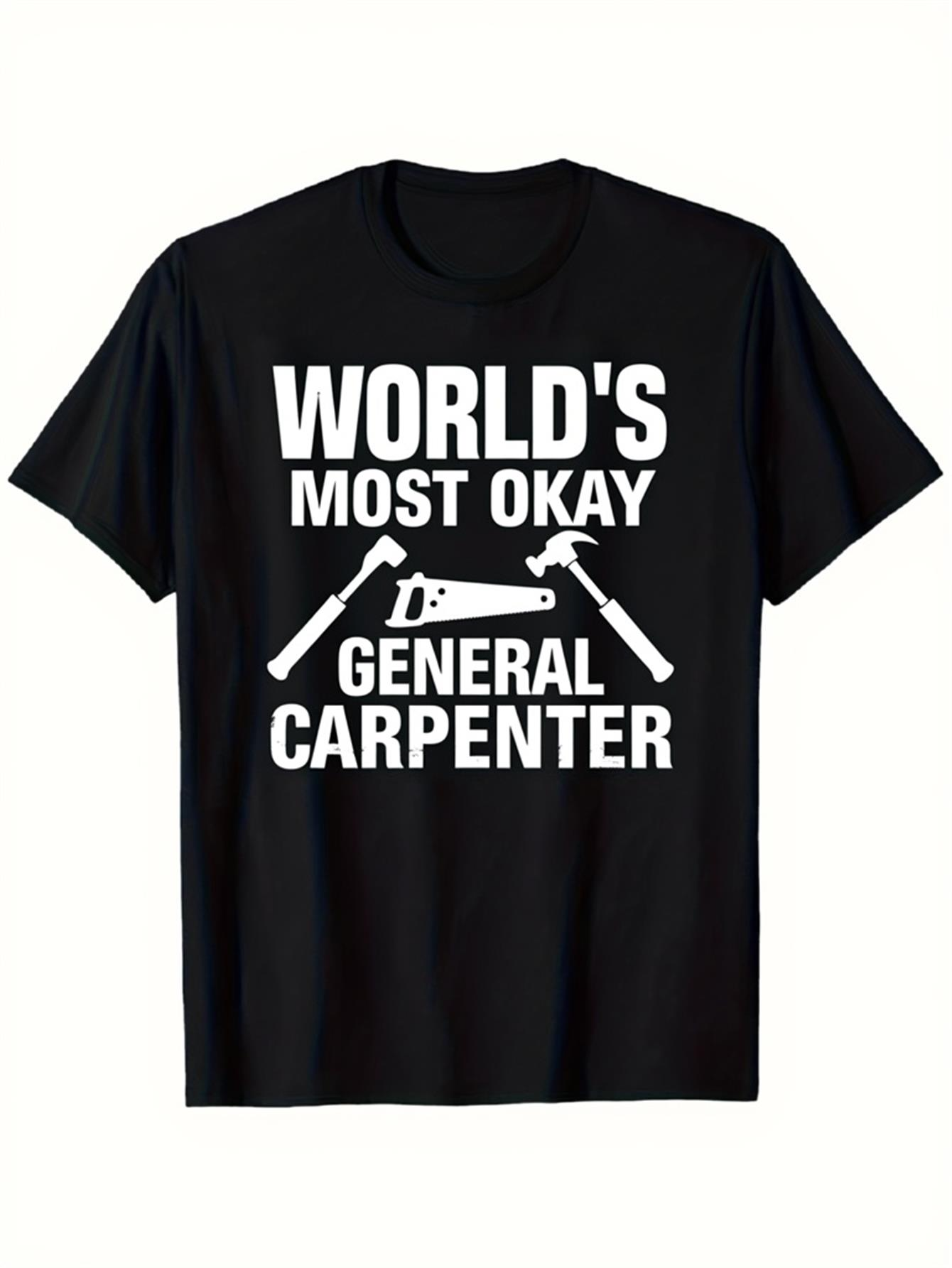 Men's Graphic T-Shirt Worlds Most Okay With Tools Graphic General Carpenter