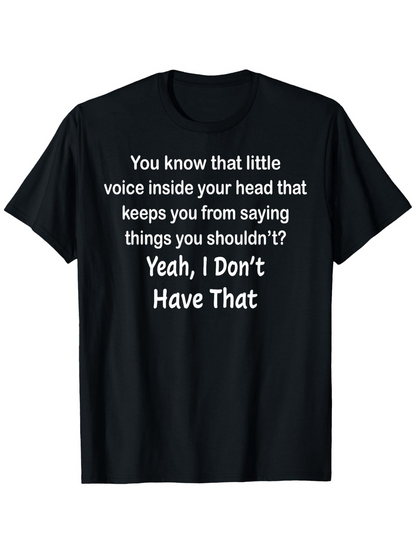 Men's Graphic T-Shirt You Know That Little Voice Inside Your Head Saying Bold Funny Words Humor T Shirt