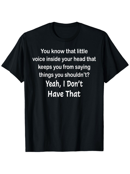 Men's Graphic T-Shirt You Know That Little Voice Inside Your Head Saying Bold Funny Words Humor T Shirt