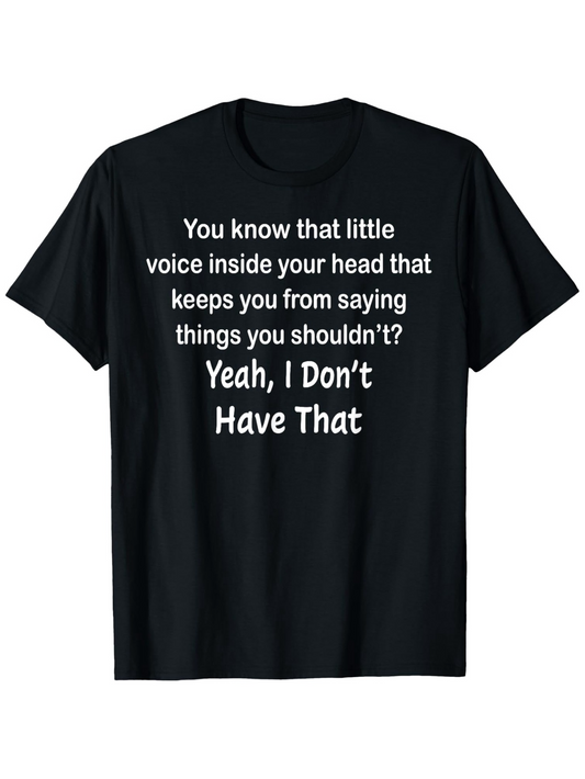 Men's Graphic T-Shirt You Know That Little Voice Inside Your Head Saying Bold Funny Words Humor T Shirt