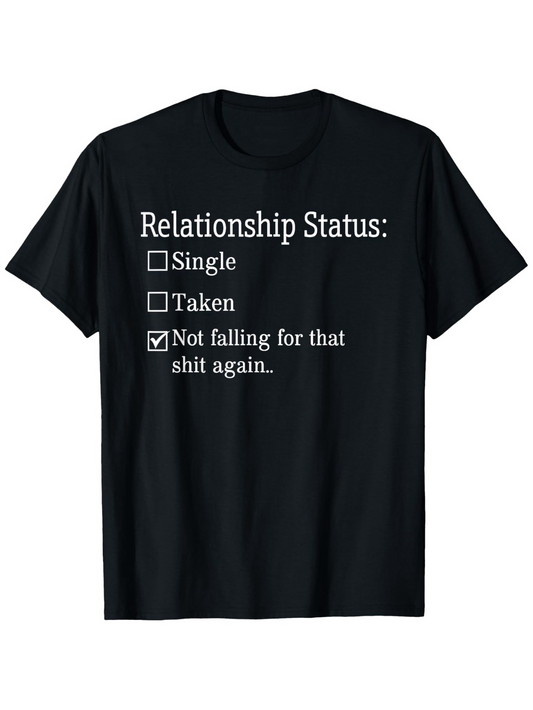 Men's Graphic T-Shirt Relationship Status Not Falling For That Again Bold Statement Graphic T Shirt