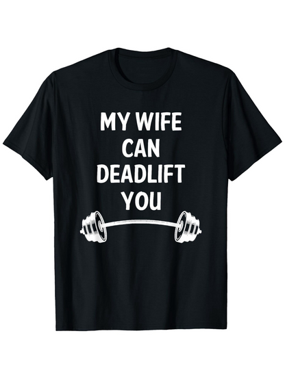 Men's Graphic T-Shirt My Wife Can Deadlift You With Bold White Lettering And Barbell Graphic T Shirt