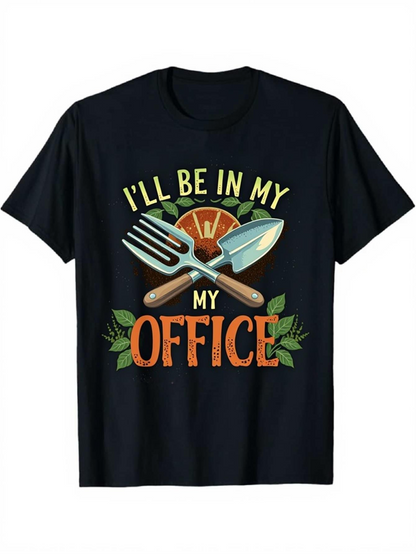 Men's Graphic T-Shirt Ill Be In My Office Garden Tools With Foliage And Sunburst Office