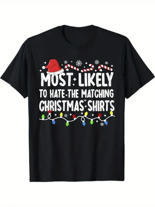 Men's Graphic T-Shirt Most Likely To Hate The Matching Christmas Shirts Playful Festive Lights Snowflakes And Candy Canes T Shirt