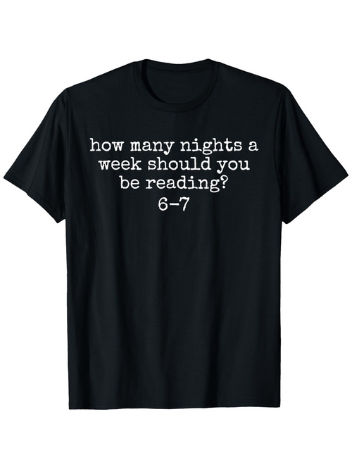 Men's Graphic T-Shirt How Many Nights A Week Should You Be Reading Six Seven Classic Book Quote T Shirt