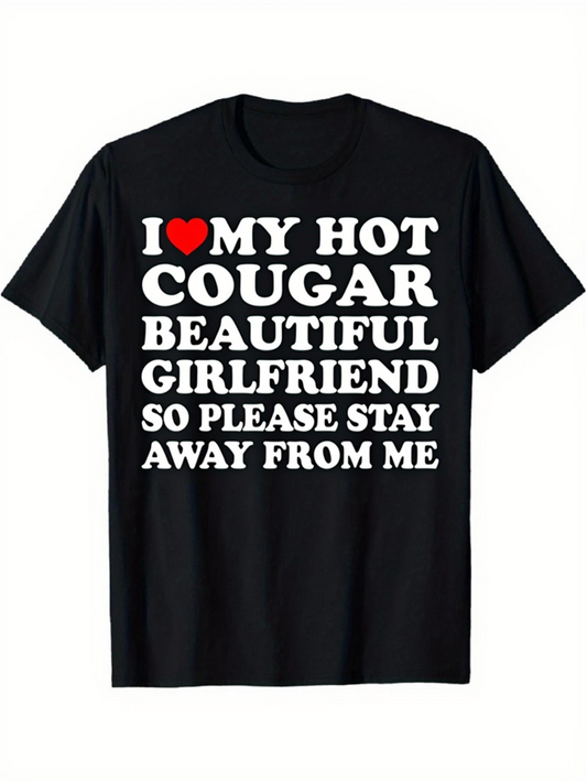 Men's Graphic T-Shirt I Love My Hot Cougar Beautiful Girlfriend Bold Statement Printed Shirt