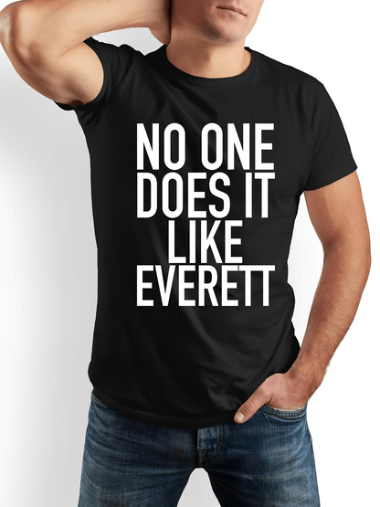 Men's Graphic T-Shirt No One Does It Like Everett Bold White Letters On Minimalist Statement Shirt