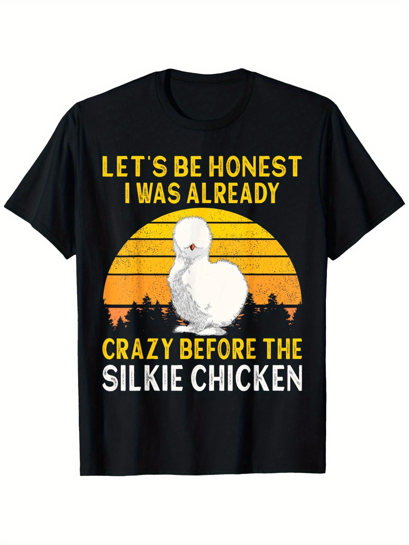 Men's Graphic T-Shirt Lets Be Honest Sunset Silhouette Forest With Fluffy White Silkie Chicken