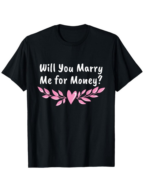 Men's Graphic T-Shirt Will You Marry Me For Money Pink Heart And Leaves Graphic On Black Shirt
