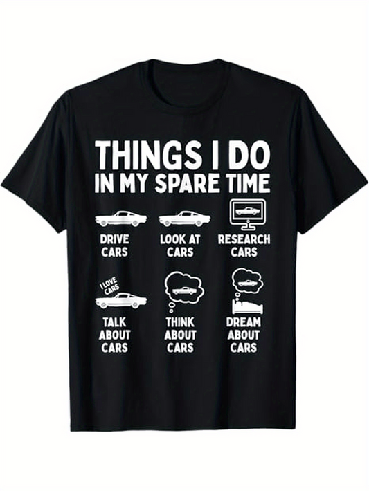 Men's Graphic T-Shirt Things I Do In My Spare Time Drive Cars Look At Cars Research Cars Talk About Cars Think About Cars Dream About Cars Classic Car