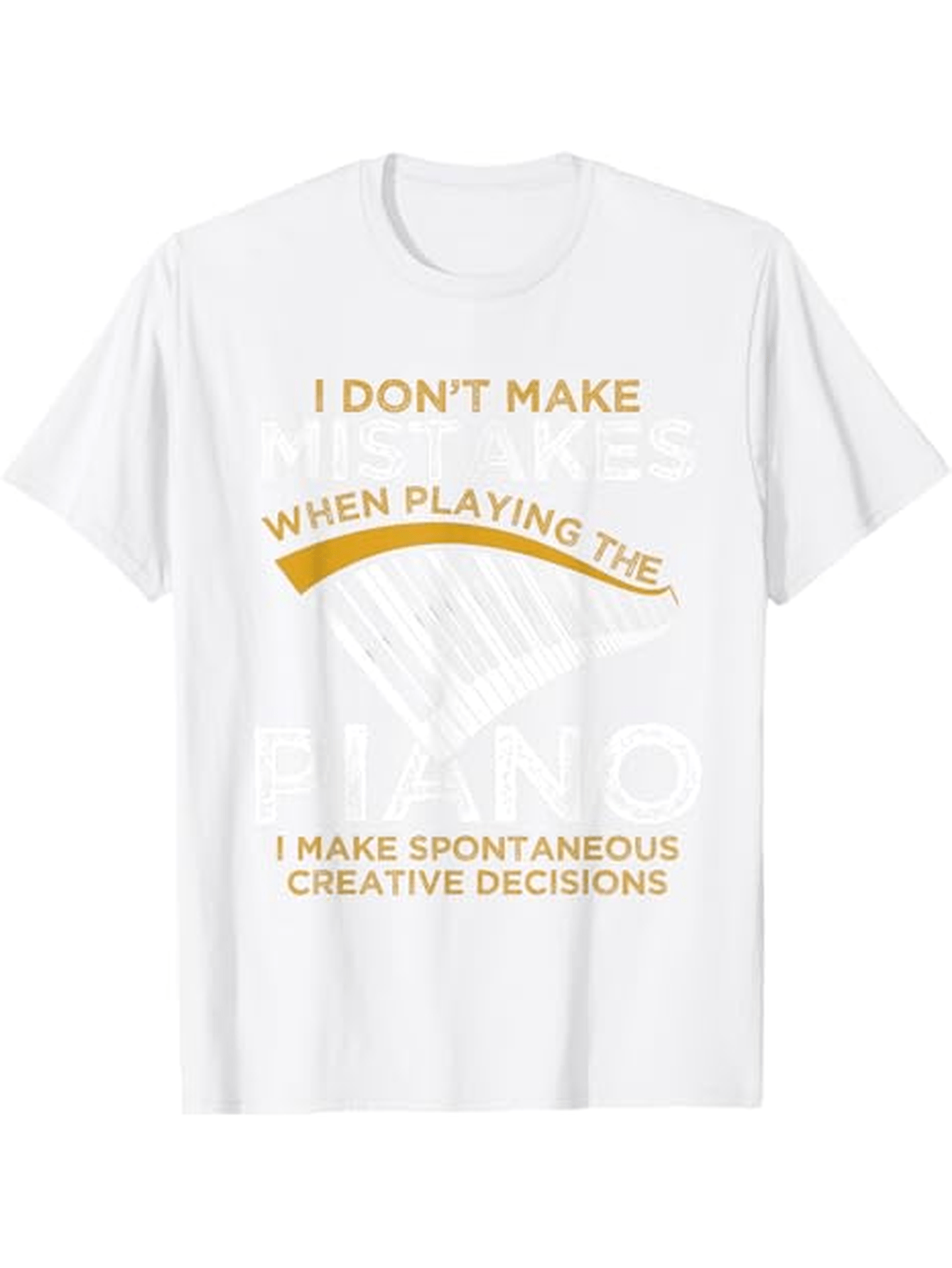 Men's Graphic T-Shirt I Dont Make Mistakes Spontaneous Creative Decisions Piano Shirt