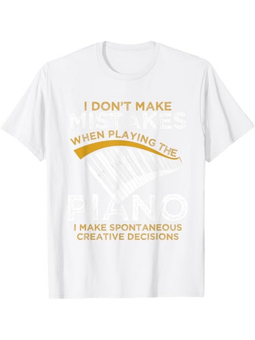 Men's Graphic T-Shirt I Dont Make Mistakes Spontaneous Creative Decisions Piano Shirt
