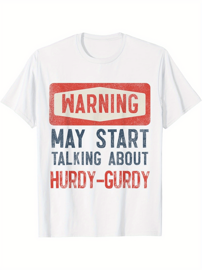 Men's Graphic T-Shirt Warning May Start Talking About Hurdy Gurdy Bold Distressed Print On White Cotton Shirt