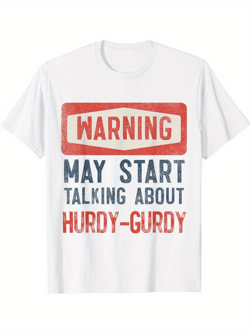 Men's Graphic T-Shirt Warning May Start Talking About Hurdy Gurdy Bold Distressed Print On White Cotton Shirt