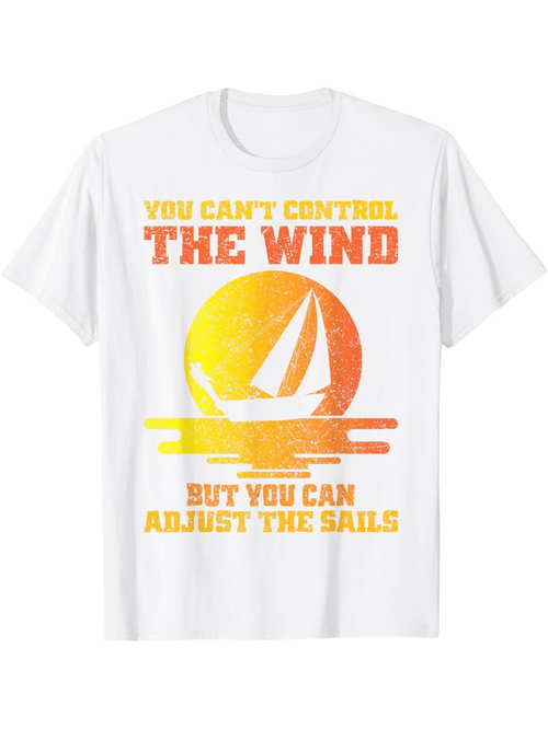 Men's Graphic T-Shirt You Cant Control The Wind But You Can Adjust The Sails Sunset Boat Silhouette With Reflective Water