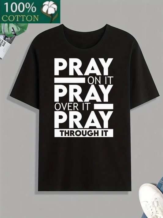 Men's Graphic T-Shirt Pray On It Pray Over It Pray Through It Bold White Letters