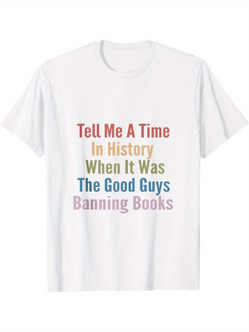 Men's Graphic T-Shirt Tell Me A Time In History When It Was The Good Guys Banning Books Pastel Rainbow Slogan Text Statement T Shirt