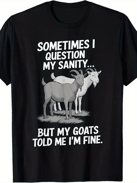 Men's Graphic T-Shirt Sometimes I Question My Sanity With Two Goats Grazing In Green Pasture