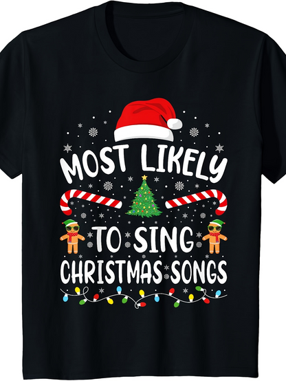 Men's Graphic T-Shirt Most Likely To Sing Christmas Songs Festive Candy Canes Santa Hat Christmas Tree T Shirt