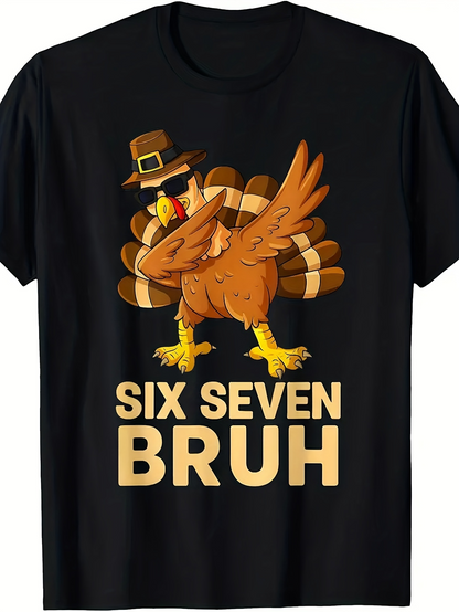 Men's Graphic T-Shirt Six Seven Bruh Dancing Cartoon Turkey With Pilgrim Hat Standing Proudly