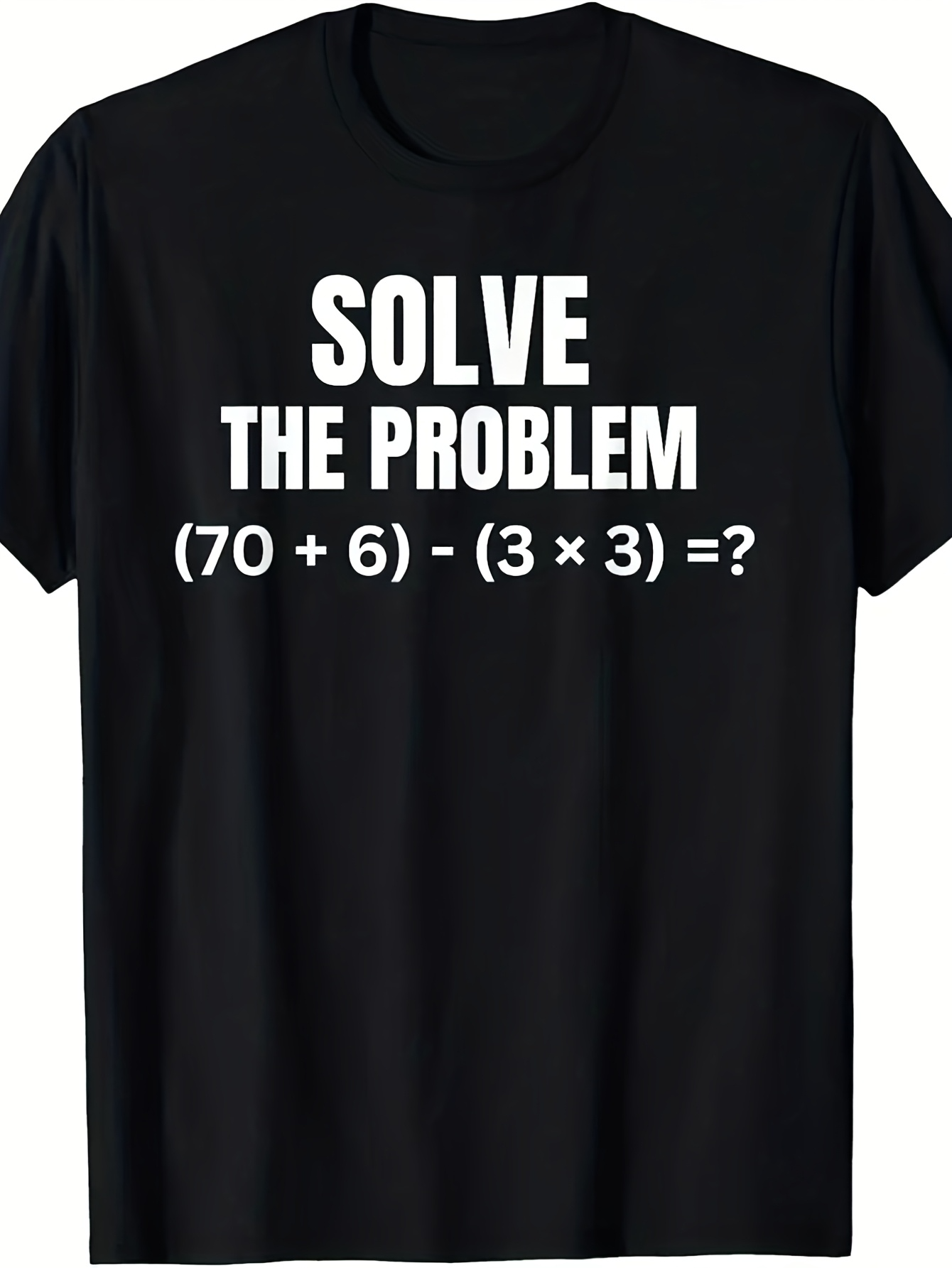 Men's Graphic T-Shirt Solve The Problem Math Equation On Front Of Black Shirt
