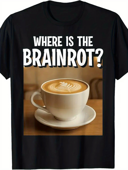 Men's Graphic T-Shirt Where Is The Brainrot Coffee Cup On Wooden Table